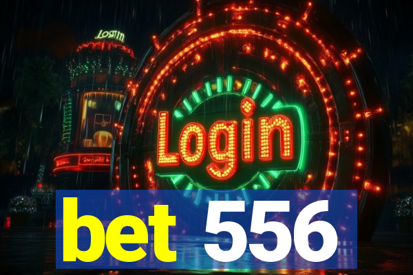 bet 556